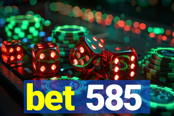 bet 585